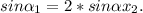 sin \alpha _{1}=2*sin \alpha x_{2} .