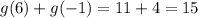 g(6)+g(-1)=11+4=15