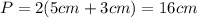 P=2(5cm+3cm)=16cm