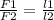 \frac{F1}{F2} = \frac{l1}{l2}