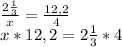 \frac{2 \frac{1}{3}}{x} = \frac{12,2}{4} \\ x*12,2=2 \frac{1}{3} *4