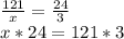 \frac{121}{x} =\frac{24}{3} \\ x*24=121*3