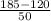 \frac{185-120}{50}