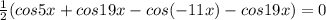 \frac{1}{2}(cos5x+cos19x-cos(-11x)-cos19x)=0