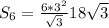 S _{6} = \frac{6* 3^{2} }{ \sqrt{3} }18 \sqrt{3}