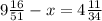 9 \frac{16}{51} -x=4 \frac{11}{34}