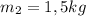 m_2=1,5kg