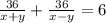 \frac{36}{x+y}+ \frac{36}{x-y}=6