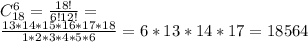 C^{6}_{18}=\frac{18!}{6!12!}=\\ \frac{13*14*15*16*17*18}{1*2*3*4*5*6}=6*13*14*17=18564