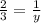 \frac{2}{3} = \frac{1 }{y}