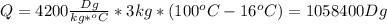 Q=4200 \frac{Dg}{kg*^oC}*3kg*(100^oC-16^oC)=1058400Dg