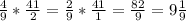 \frac{4}{9}*\frac{41}{2}= \frac{2}{9}*\frac{41}{1}= \frac{82}{9}=9\frac{1}{9}