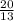 \frac{20}{13}