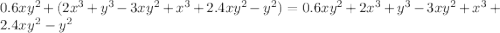 0.6xy^2+(2x^3+y^3-3xy^2+x^3+2.4xy^2-y^2)=0.6xy^2+2x^3+y^3-3xy^2+x^3+2.4xy^2-y^2