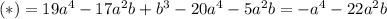 (*)=19a^4-17a^2b+b^3-20a^4-5a^2b=-a^4-22a^2b