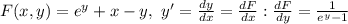 F(x,y)=e^y+x-y,\,\, y'=\frac{dy}{dx}=\frac{dF}{dx}:\frac{dF}{dy}=\frac{1}{e^y-1}