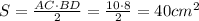 S= \frac{AC\cdot BD}{2}= \frac{10\cdot8}{2}=40cm^2