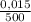 \frac{0,015}{500}