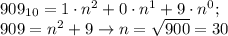 909_{10}=1\cdot n^2+0\cdot n^1+9\cdot n^0; \\ 909=n^2+9 \to n= \sqrt{900}=30