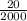 \frac{20}{2000}