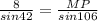 \frac{8}{sin42}= \frac{MP}{sin106}