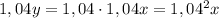 1,04y=1,04\cdot 1,04x=1,04^2x