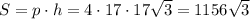 S=p\cdot h=4\cdot17\cdot17\sqrt{3}=1156 \sqrt{3}