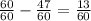 \frac{60}{60}- \frac{47}{60}= \frac{13}{60}