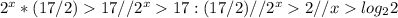 2^x * (17/2) 17 // 2^x 17 : (17/2) // 2^x 2 // xlog_2 2