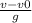 \frac{v-v0}{g}