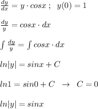 \frac{dy}{dx}=y\cdot cosx\; ;\; \; y(0)=1\\\\\frac{dy}{y}=cosx\cdot dx\\\\\int \frac{dy}{y}=\int cosx \cdot dx\\\\ln|y|=sinx+C\\\\ln1=sin0+C\; \; \to \; \; C=0\\\\ln|y|=sinx