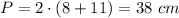 P=2\cdot(8+11)=38\ cm