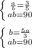 \left \{ {{ \frac{a}{b} = \frac{3}{5}} \atop {ab=90}} \right.\\\\ \left \{ {{b= \frac{5a}{3}} \atop {ab=90}} \right.