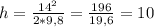 h= \frac{ 14^{2} }{2*9,8} = \frac{196}{19,6} = 10