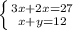 \left \{ {{3x+2x=27} \atop {x+y=12}} \right.