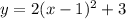 y=2(x-1)^2+3