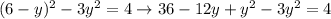 (6-y )^{2} -3 y^{2} =4\to 36-12y+ y^{2} -3y ^{2} =4