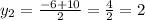 y_{2} = \frac{-6+10}{2} = \frac{4}{2} =2