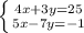 \left \{ {{4x+3y=25} \atop {5x-7y=-1}} \right.