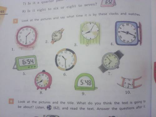 Look at pictures say what rime it is by these clocks and wathes