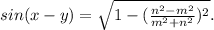 sin(x-y)= \sqrt{1-( \frac{n^{2}-m^{2}}{m^{2}+n^{2}})^{2}}.