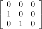 \left[\begin{array}{ccc}0&0&0\\1&0&0\\0&1&0\end{array}\right]