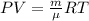 PV = \frac{m}{\mu} RT