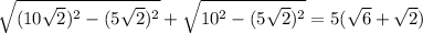 \sqrt{(10 \sqrt{2})^2-(5 \sqrt{2})^2} + \sqrt{10^2-(5 \sqrt{2})^2}=5(\sqrt{6}+\sqrt{2})