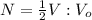 N = \frac{1}{2} V : V_o