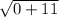 \sqrt{0+11}