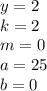 y=2\\&#10;k=2\\&#10;m=0\\&#10;a=25\\&#10;b=0