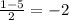 \frac{1-5}{2}=-2