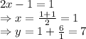 2x-1=1&#10;\\\&#10;\Rightarrow x= \frac{1+1}{2} =1&#10;\\\&#10;\Rightarrow y=1+ \frac{6}{1} =7