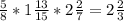 \frac{5}{8} * 1\frac{13}{15} * 2 \frac{2}{7} = 2 \frac{2}{3}